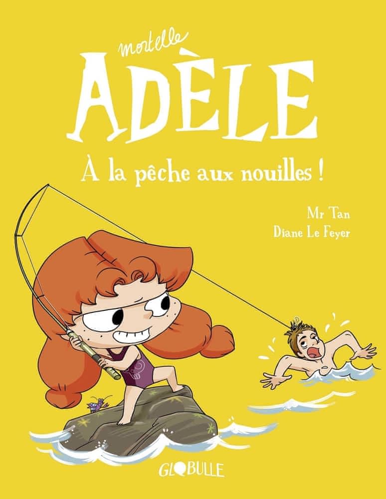 Mortelle Adèle – Tome 12 – A la pêche aux nouilles