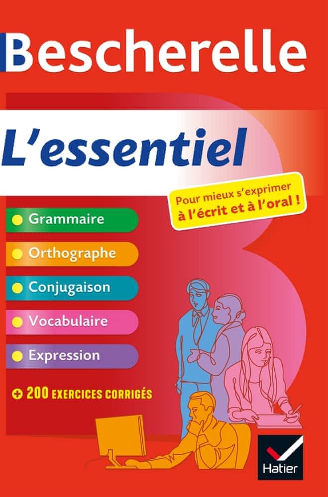 Bescherelle L’essentiel – Pour mieux s’exprimer à l’écrit et à l’oral