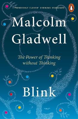 Blink : the Power of Thinking Without Thinking