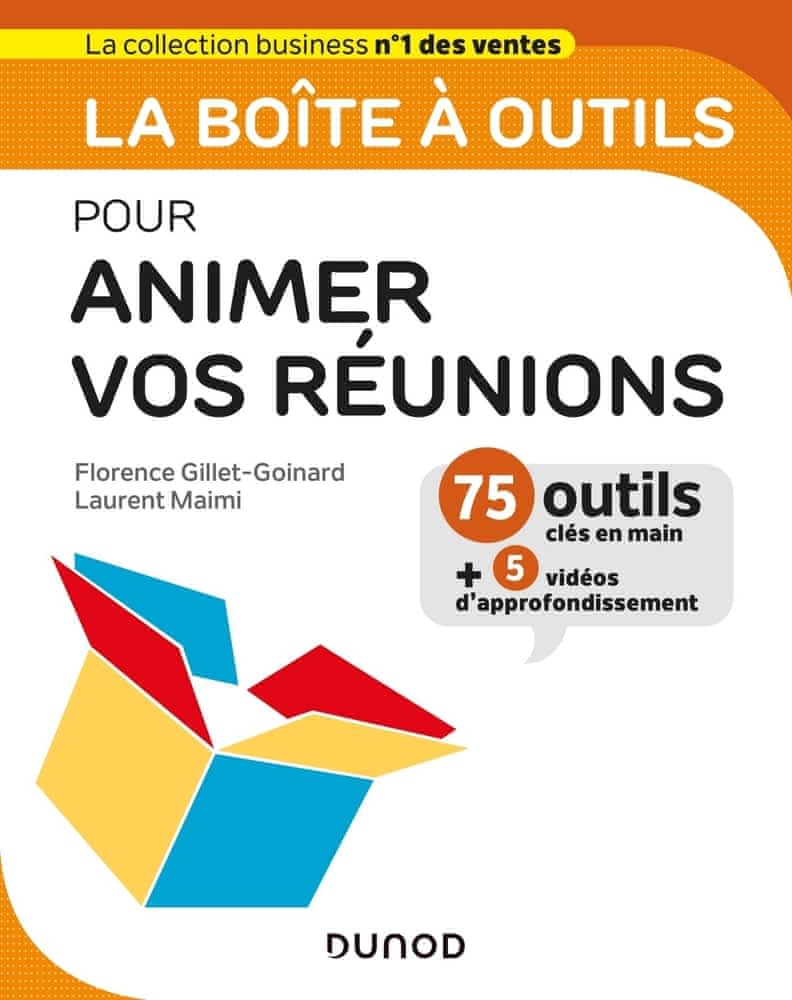 La boîte à outils pour animer vos réunions – 75 outils clé en main + 5 vidéos d’approfondissement