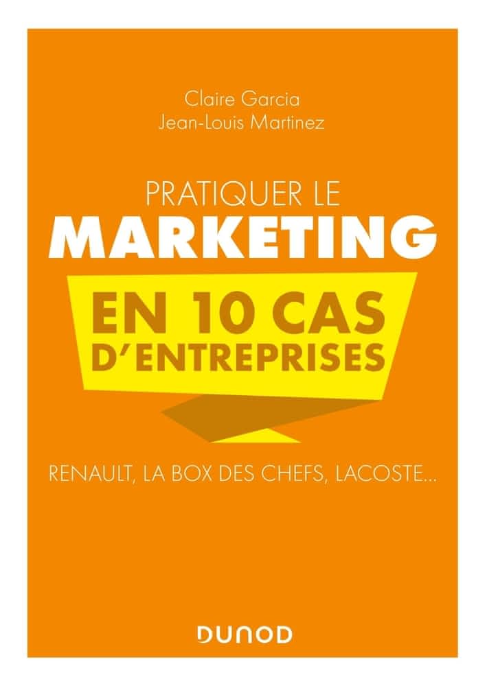 Pratiquer le marketing en 10 cas d’entreprises – Renault, La Box des Chefs, Lacoste…