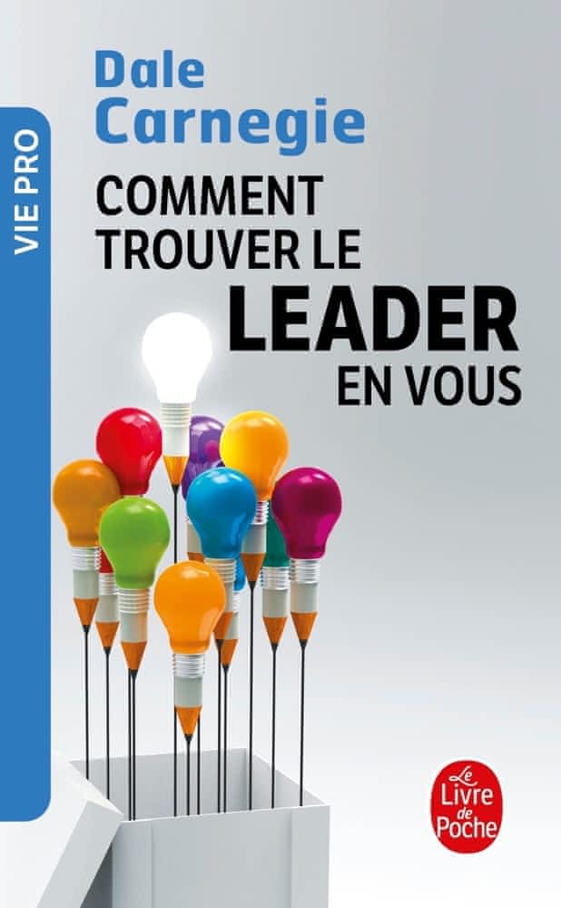 Comment trouver le leader en vous. La méthode pour réussir à communiquer, influencer et diriger dans un monde qui bouge !