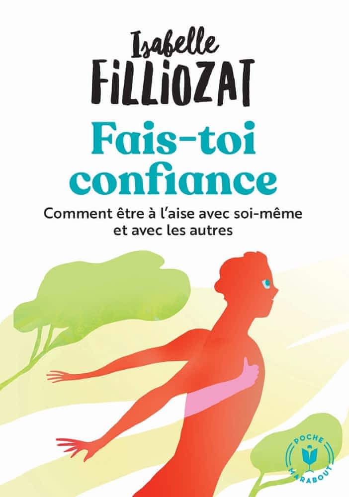 Fais toi confiance – Ou comment être à l’aise en toutes circonstances