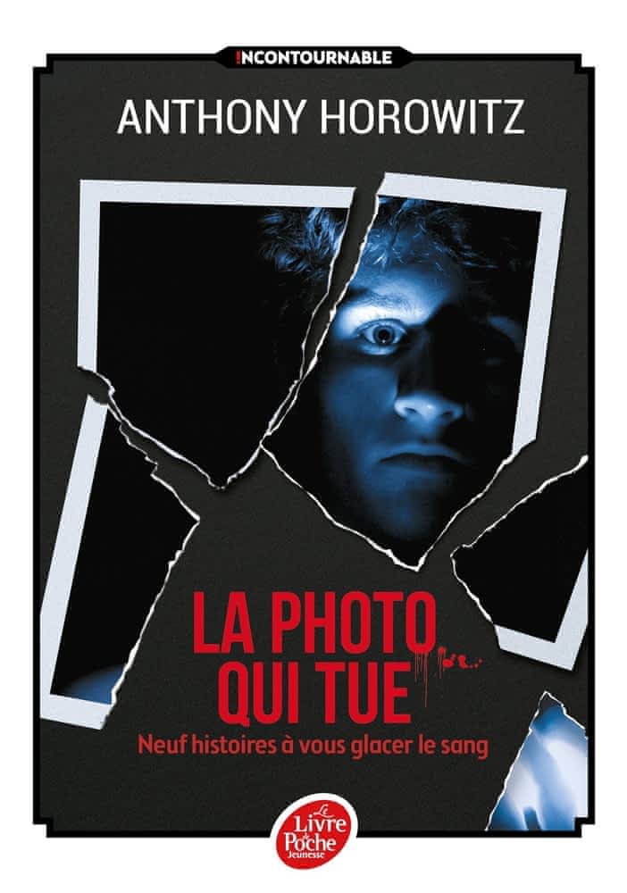 La photo qui tue – Neuf histoires à vous glacer le sang