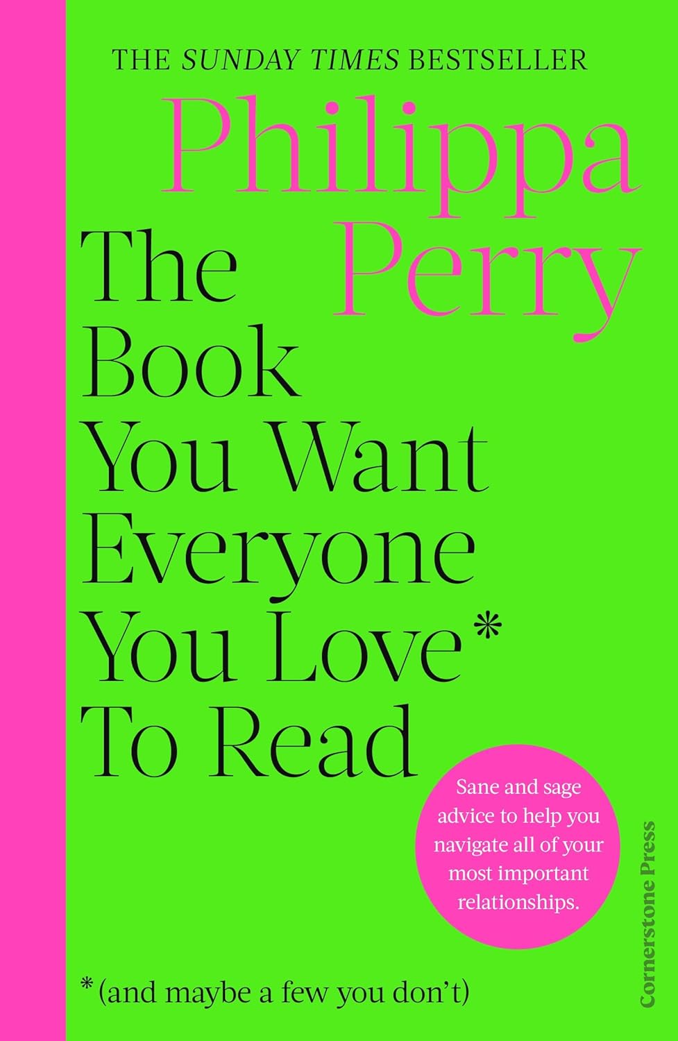 THE BOOK YOU WANT EVERYONE YOU LOVE* TO READ * - THE SUNDAY TIMES BESTSELLER