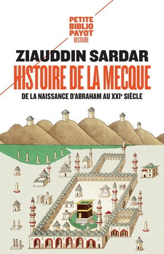 Histoire de La Mecque – De la naissance d’Abraham au XXIe siècle