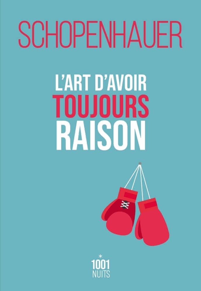 L’art d’avoir toujours raison – La Dialectique éristique