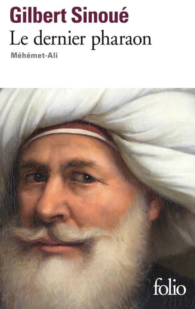 Le dernier pharaon – Méhémet-Ali (1770-1849)