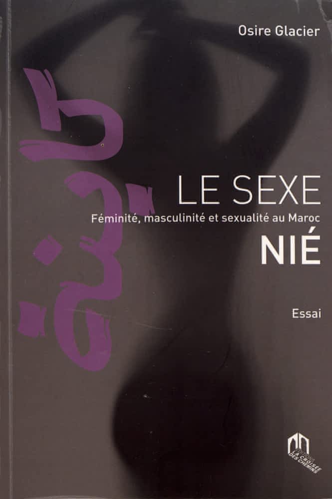 Le sexe nié – Féminité, masculinité et sexualité au Maroc