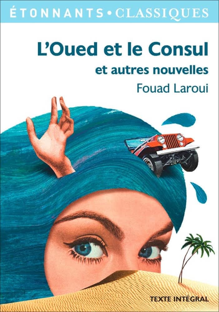 L’Oued et le Consul et autres nouvelles