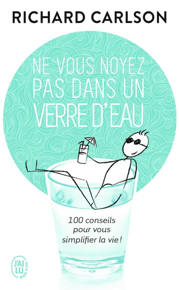 Ne vous noyez pas dans un verre d’eau