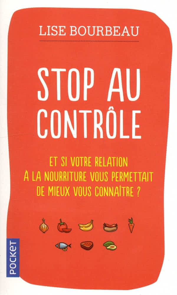 Stop au contrôle – Et si votre relation à la nourriture permettait de mieux vous connaître ?