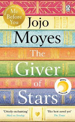 The Giver of Stars : The spellbinding love story from the author of the global phenomenon Me Before You