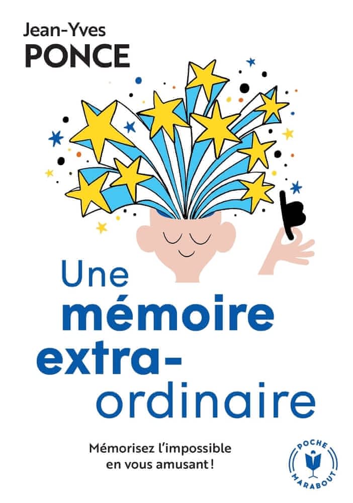 Une mémoire extraordinaire – Mémorisez l’impossible en vous amusant